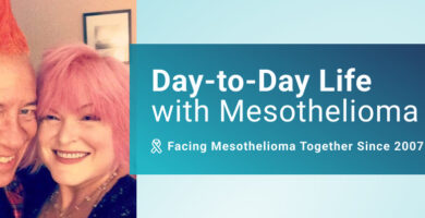 Day-to-Day Life With Mesothelioma: Facing Mesothelioma Together Since 2007